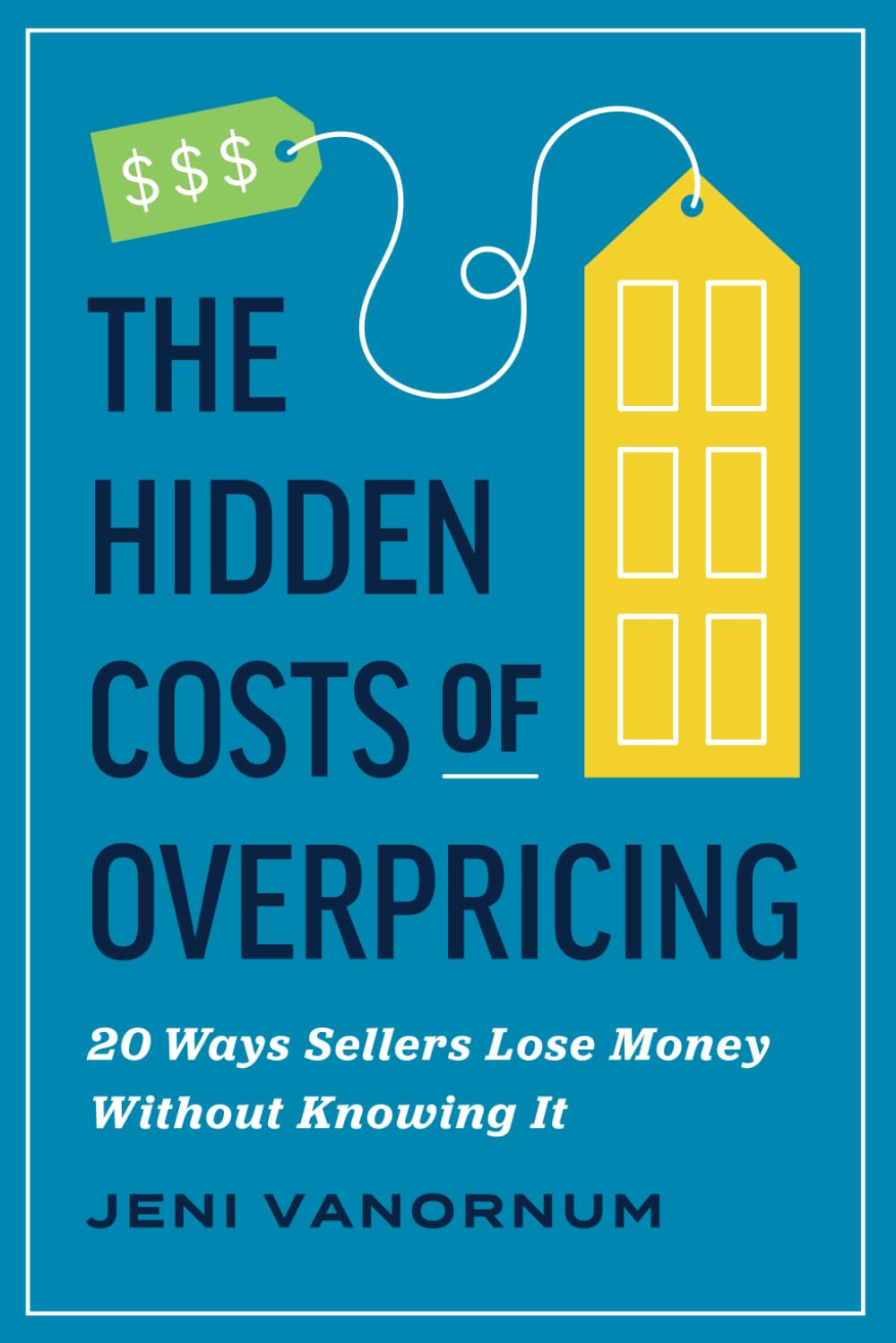 The Hidden Costs of Overpricing cover
